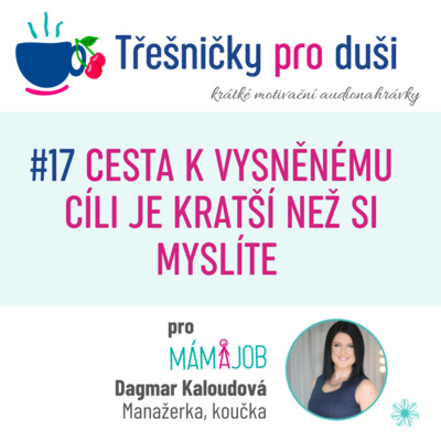 Obrázek epizody #17 CESTA K VYSNĚNÉMU CÍLI JE KRATŠÍ NEŽ SI MYSLÍTE