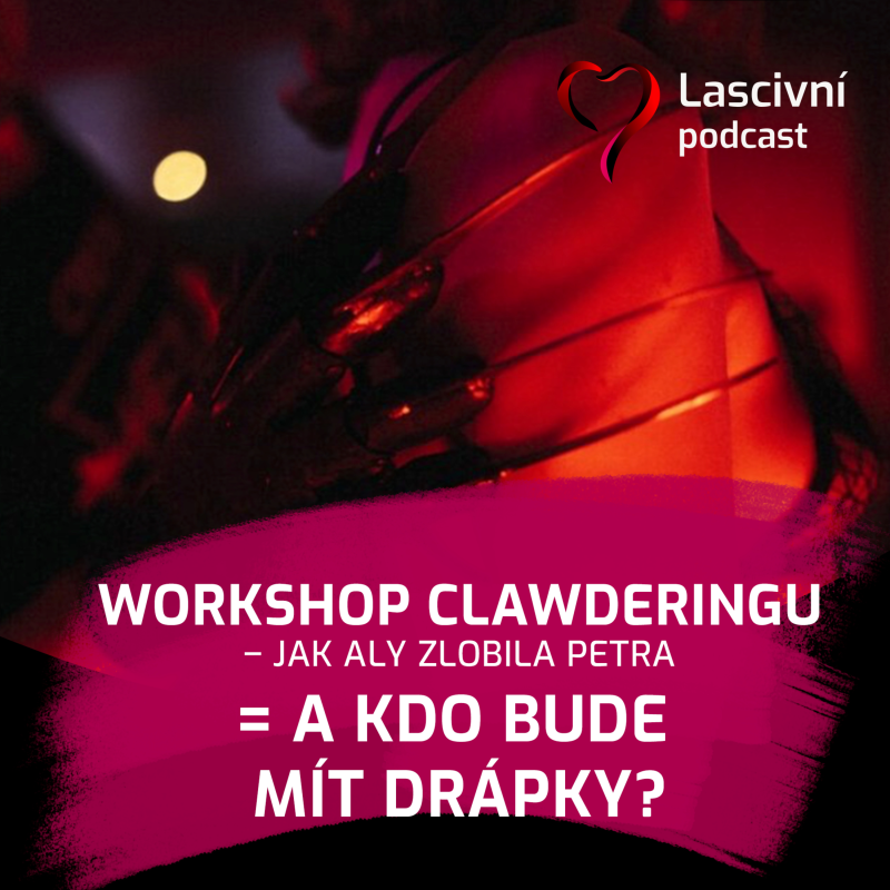 Obrázek epizody 153 - Aly jako Clawderka? Zlobila Petra na workshopu clawderingu? REPORT
