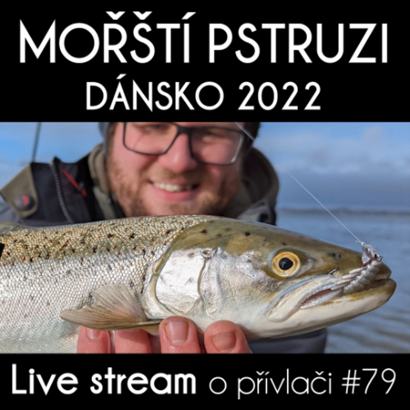 Obrázek epizody Přívlač Live #79 - Mořští pstruzi v Dánsku 2022 - NOVINKY 2022