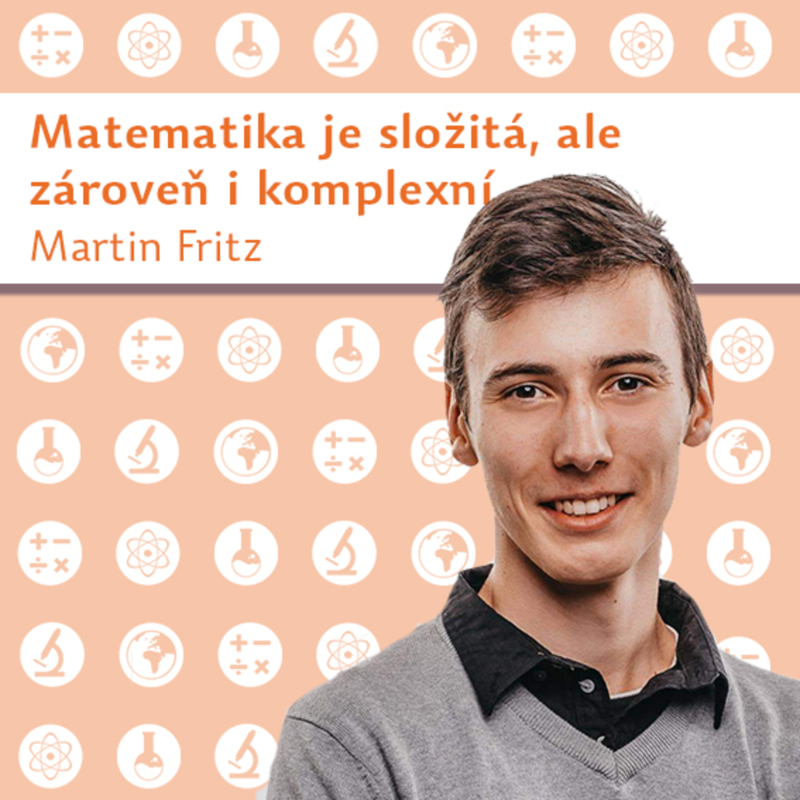 Obrázek epizody Martin Fritz: Matematika je složitá, ale zároveň i komplexní