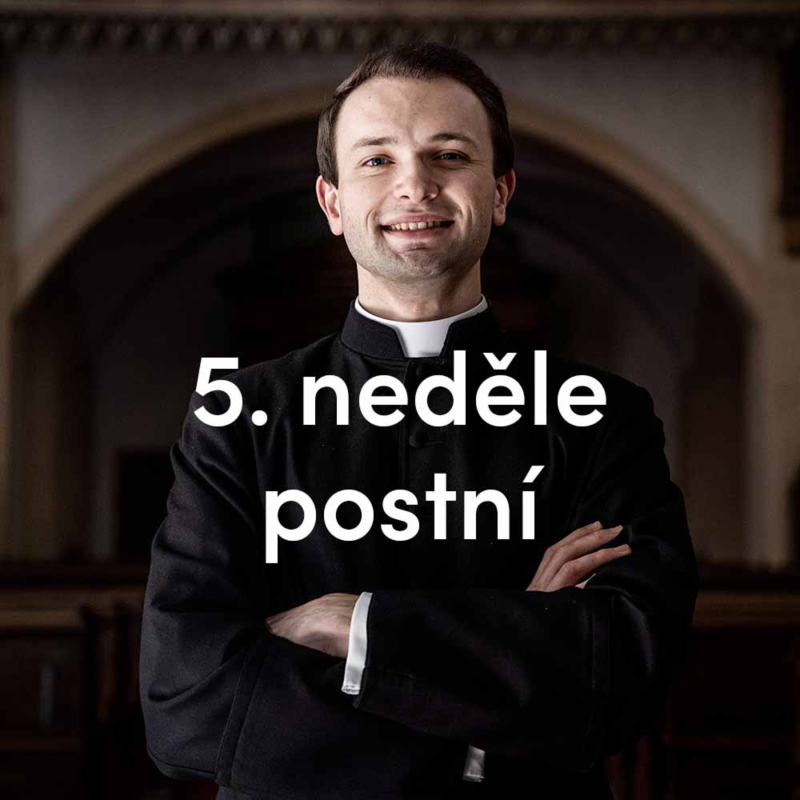 Obrázek epizody Bůh v Tobě vidí potenciál | 5. Neděle postní | Kázání Patera Pepy