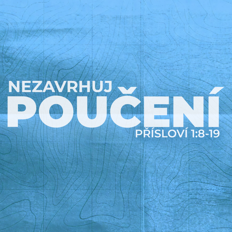 Obrázek epizody #02 Nezavrhuj poučení | Přísloví 1:8-19