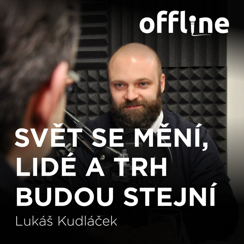 Obrázek epizody Lukáš Kudláček: Svět se mění, lidé a trh budou stejní