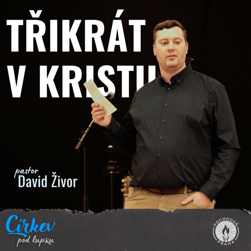 Obrázek epizody Třikrát v Kristu | Ko 2,6-15 | David Živor