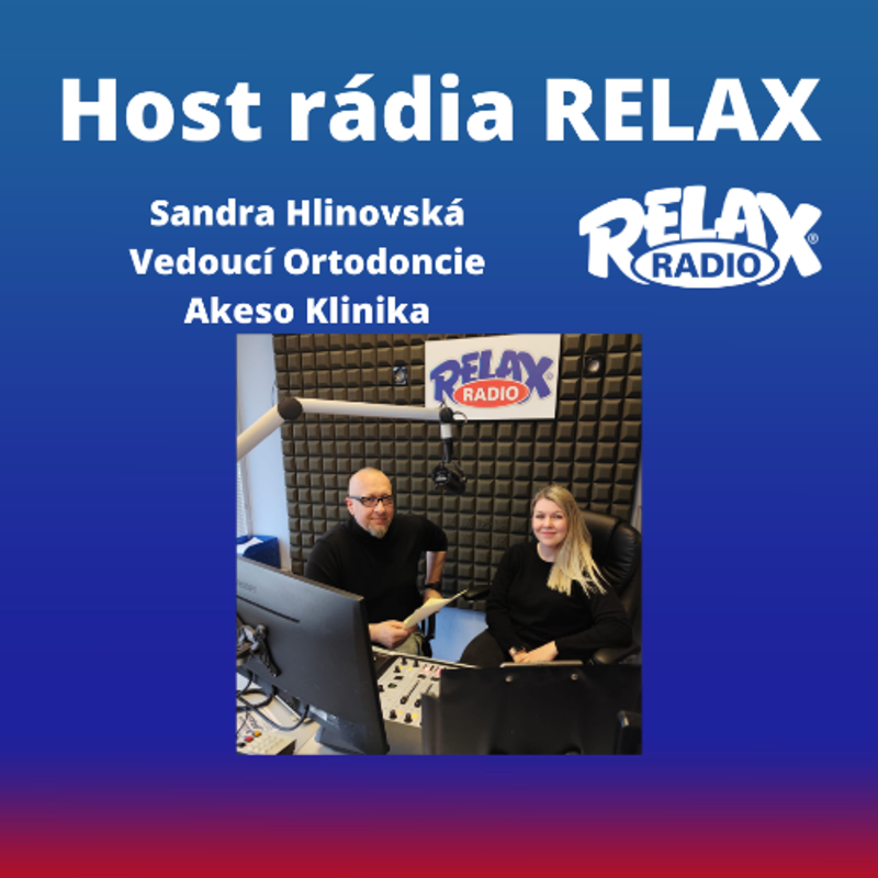Obrázek epizody Host Rádia Relax - Sandra Hlinovská - Vedoucí Ortodoncie v Akeso poliklinice
