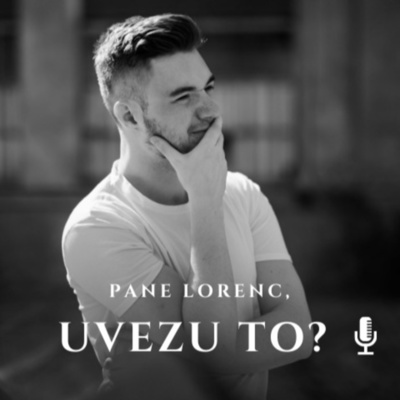 Obrázek epizody Topka by měla být stranou, která je upřímná a říká pravdu, ať je ta pravda sebevíc nepříjemná. (Pane Lorenc, Uvezu to #11)