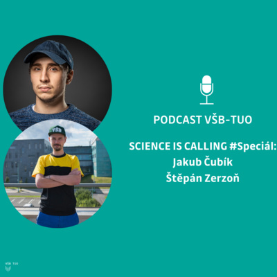 Obrázek epizody Podcast VŠB-TUO Speciál – Science is calling – Jakub Čubík a Štěpán Zerzoň