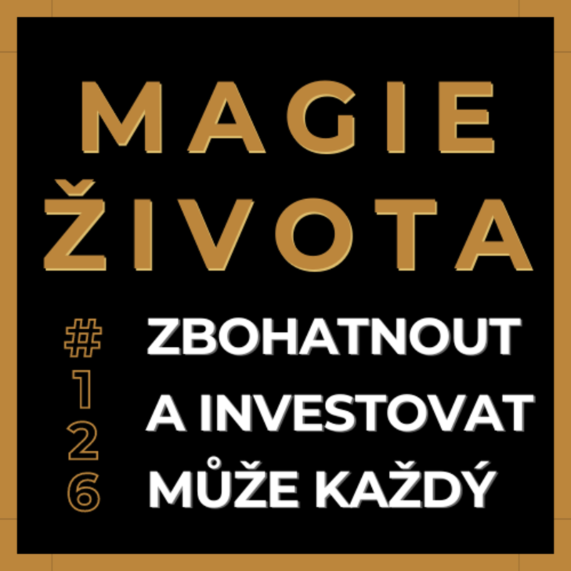 Obrázek epizody #126 - ZBOHATNOUT A INVESTOVAT MŮŽE KAŽDÝ | ZLATO | STŘÍBRO | BITCOIN | MICHAL KOLÁŘ