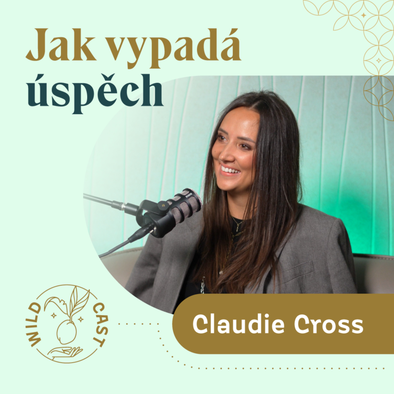 Obrázek epizody Co je úspěch a kdy je čas na změnu? Koučka Claudia Cross