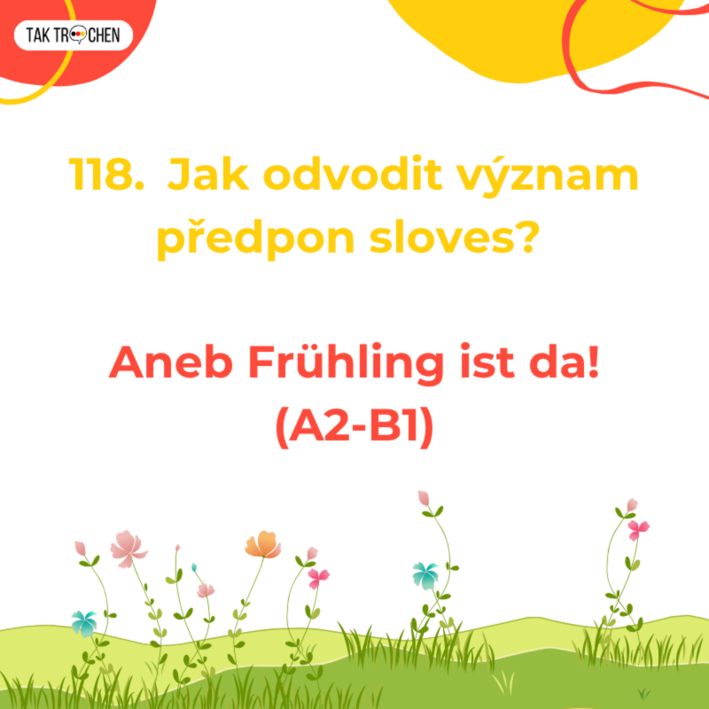 Obrázek epizody 118. Jak odvozovat význam sloves? Aneb: Der Frühling ist da