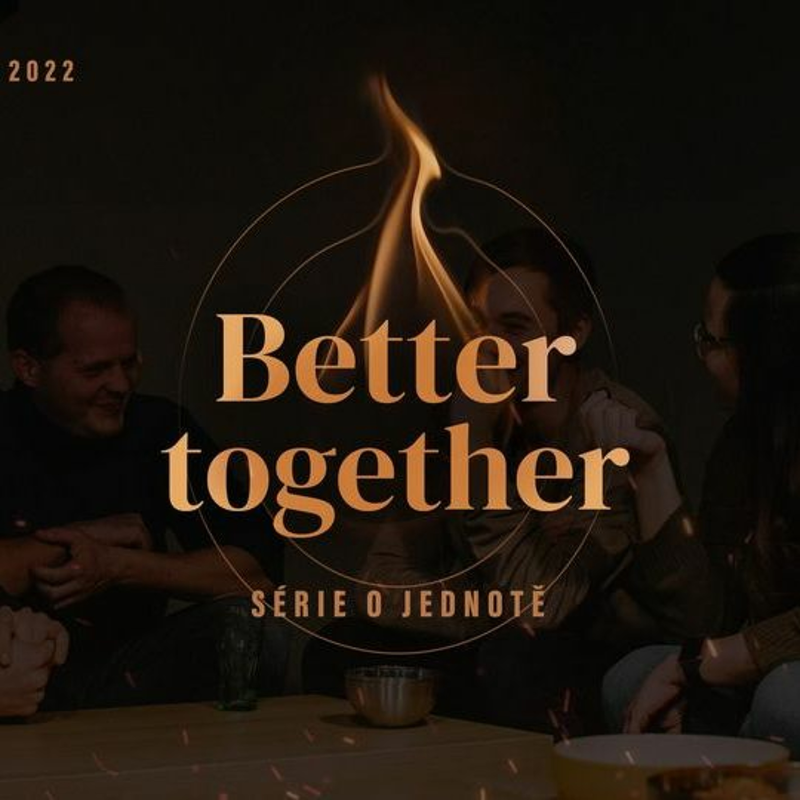 Obrázek epizody 7 - Better Together - jednota v Duchu Svatém (Timotej Tomíček)