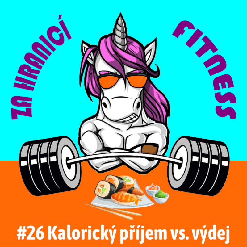 Obrázek epizody #26: Kalorický příjem vs. výdej - Mýtus nebo pravda? + Stravování IIFYM, Stravovací styly Ep.1