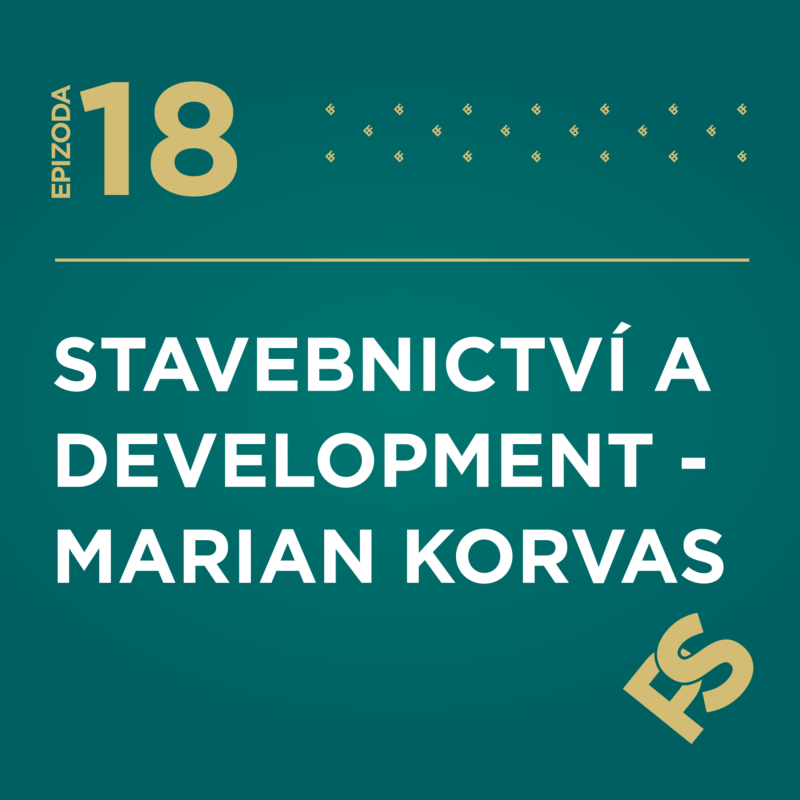 Obrázek epizody 18 - Stavebnictví a Development - Marian Korvas