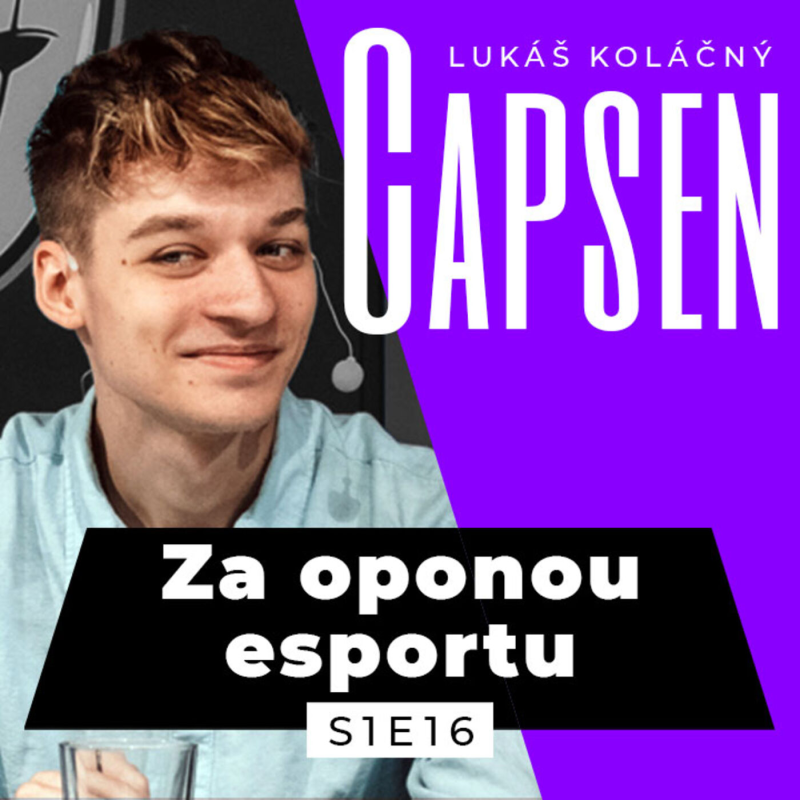 Obrázek epizody S1EP16: Baví mě to, ale nejsem připravený jen sedět ve studiu. Chci hrát! | Host: Lukáš "capseN" Koláčný