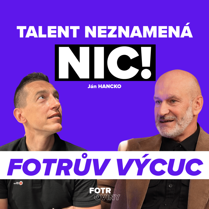 Obrázek epizody FOTRŮV VÝCUC z Proč většina talentů nikdy nedojde do profíků | Ján Hancko