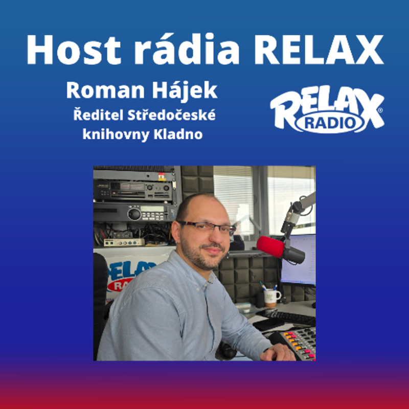 Obrázek epizody Host Rádia Relax - Roman Hájek - Ředitel Středočeské knihovny Kladno