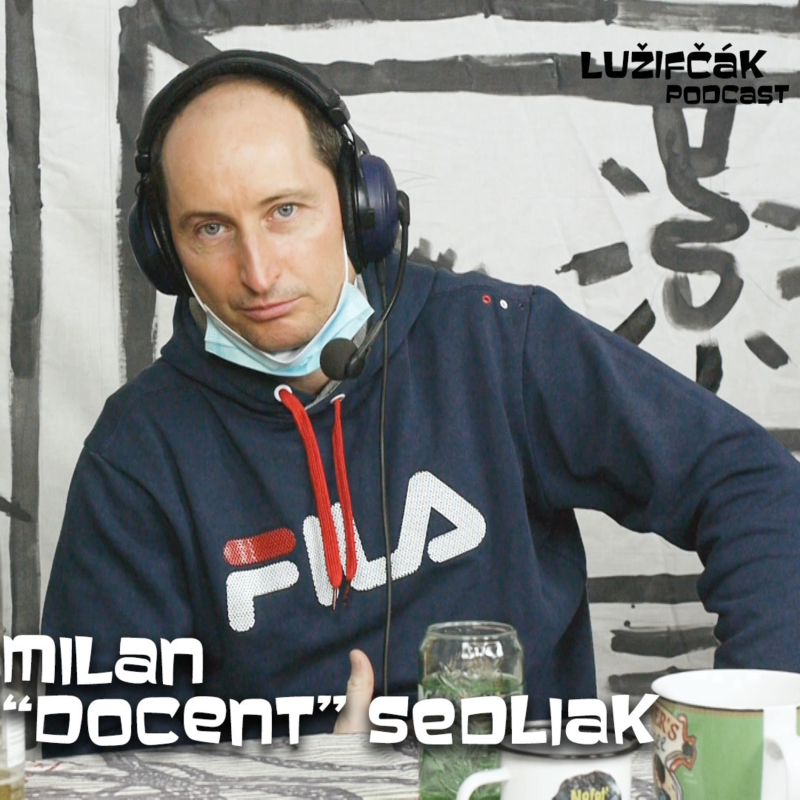 Obrázek epizody Lužifčák #42 Milan"Docent" Sedliak