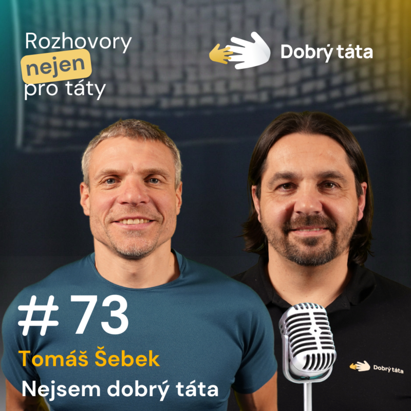 Obrázek epizody #73 Tomáš Šebek - Nejsem dobrý táta