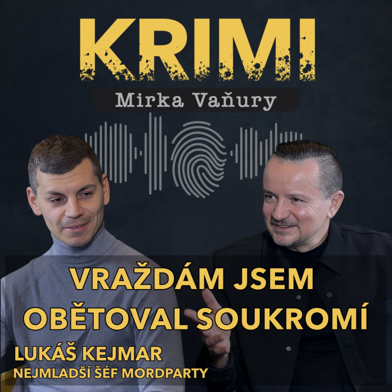 Obrázek epizody Lukáš Kejmar - Vraždám jsem obětoval soukromí