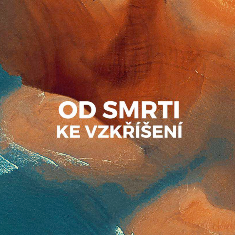 Obrázek epizody OD SMRTI KE VZKŘÍŠENÍ