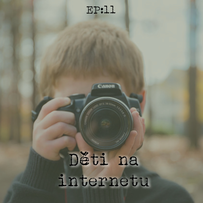 Obrázek epizody EP11: Děti na internetu