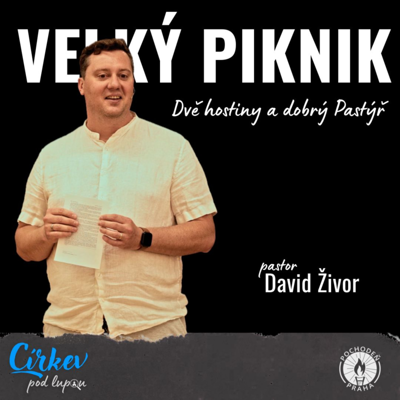 Obrázek epizody Velký piknik | Mk 6,30-44 | David Živor