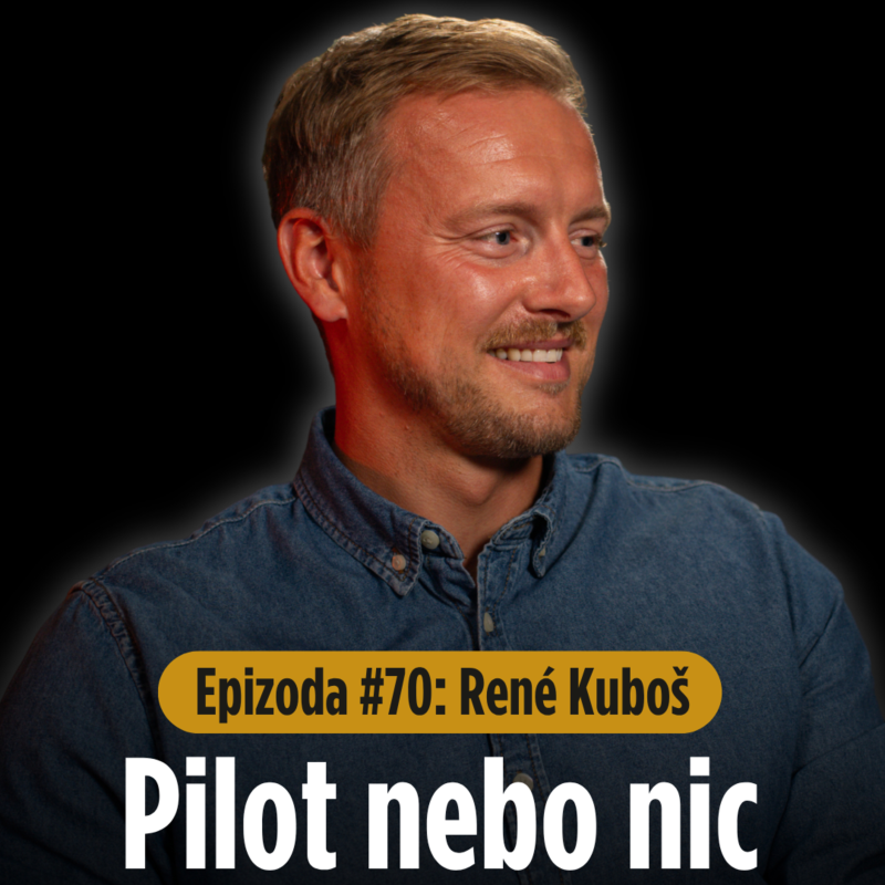 Obrázek epizody Epizoda #70: René Kuboš: „ Ať se stane, co se stane, já budu pilot.“