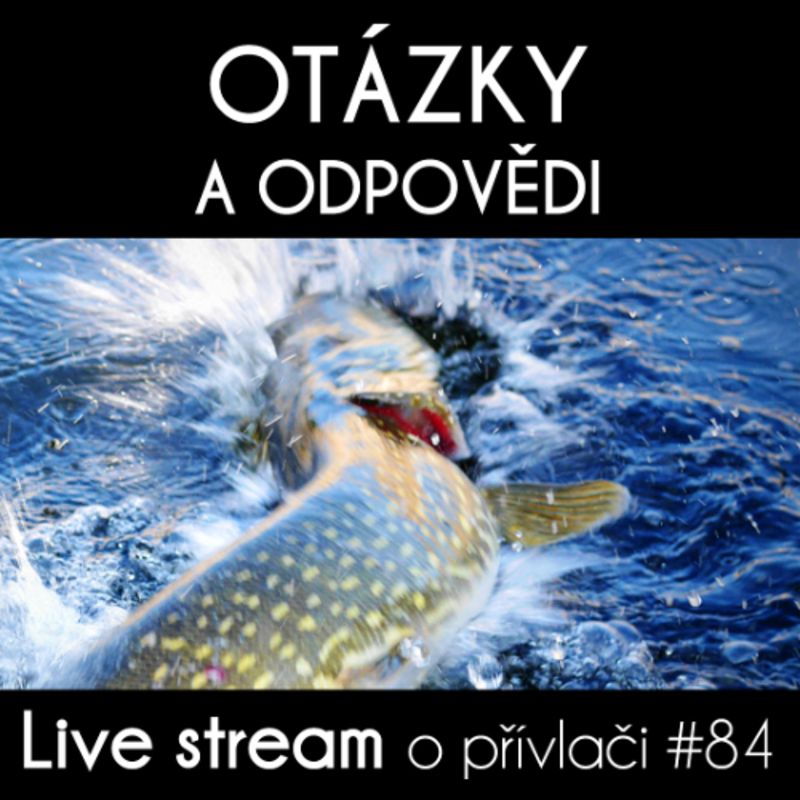 Obrázek epizody Přívlač Live #84 - Vaše dotazy & naše odpovědi