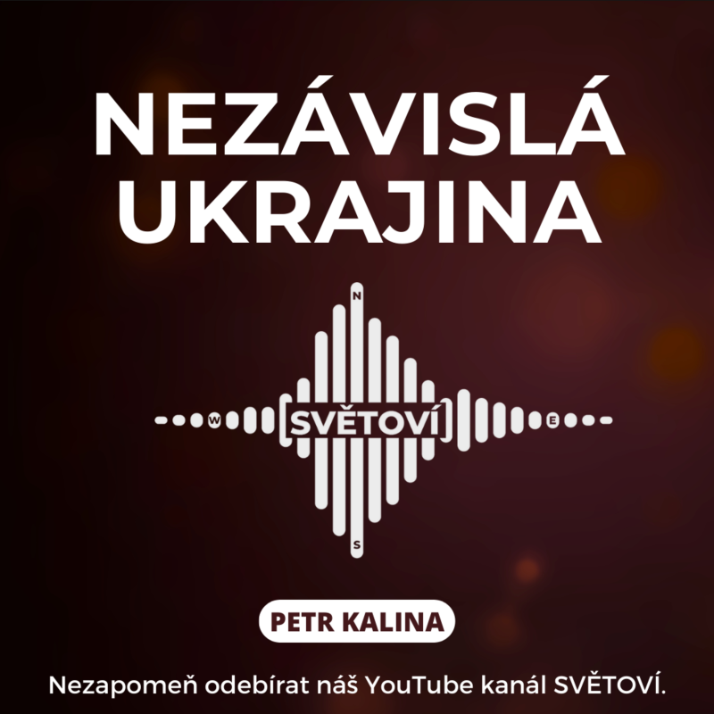 Obrázek epizody #25 Nezávislá Ukrajina | Petr Kalina