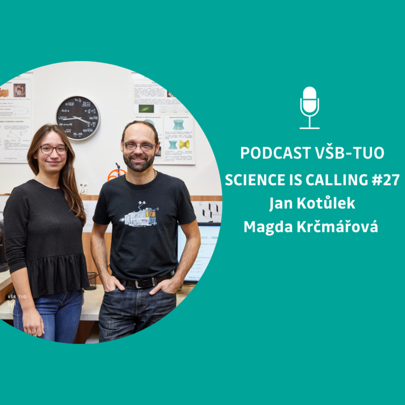 Obrázek epizody Podcast VŠB-TUO #27 – Science is calling – Jan Kotůlek, Magda Krčmářová