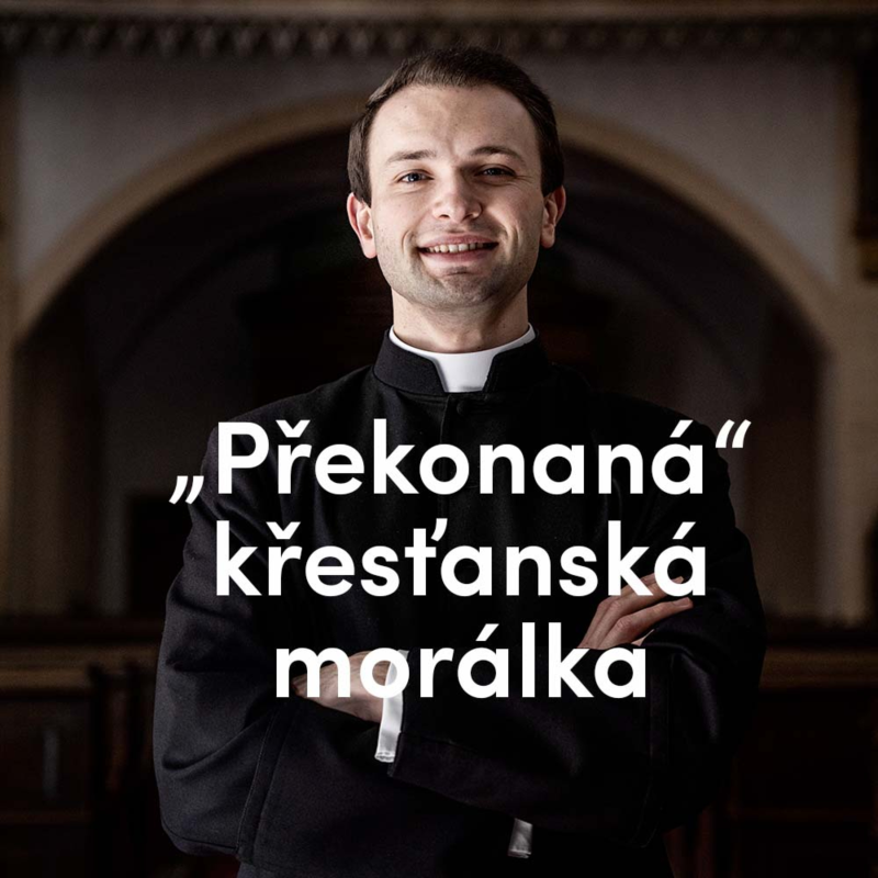 Obrázek epizody „Překonaná" křesťanská morálka | 6. neděle v mezidobí | Kázání Patera Pepy