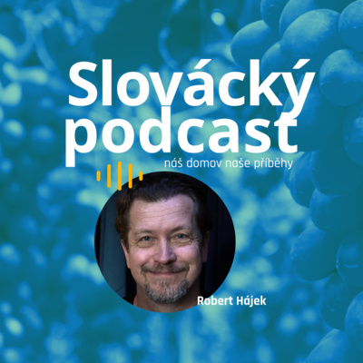 Obrázek epizody Slovácký podcast - Robert Hájek