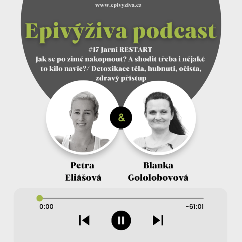 Obrázek epizody #17 Jarní RESTART Jak se po zimě nakopnout? A shodit třeba i nějaké to kilo navíc?/ Detoxikace těla, hubnutí, očista, zdravý přístup, gurmar, cukrovka / EPIVÝŽIVA podcast