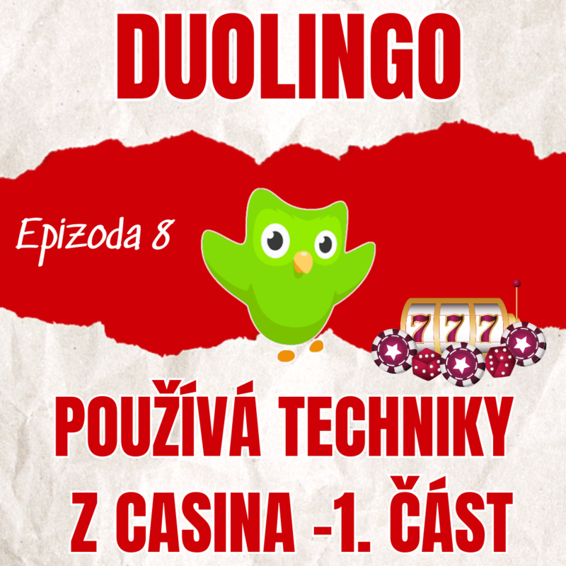 Obrázek epizody Duolingo nás manipuluje psychologií z kasina - 1. část