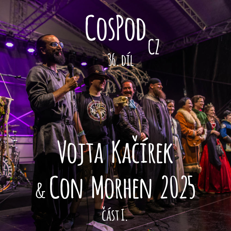 Obrázek epizody CosPod CZ | 36. díl - Se Zmijákem o akci Con Morhen a spolupráci s CD Projekt Red - část 1.