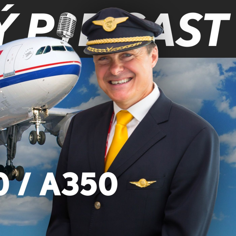 Obrázek epizody Kapitán AIRBUS A310 u ČSA a A350 u FrenchBee - Michal Šášinka