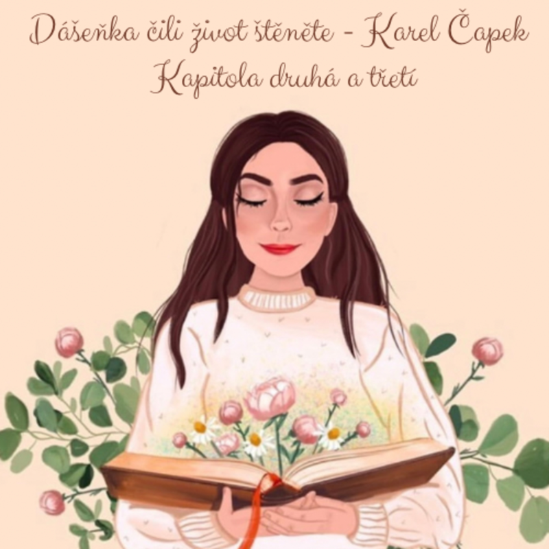 Obrázek epizody Karel Čapek: Dášeňka čili život štěněte - Kapitola druhá a třetí