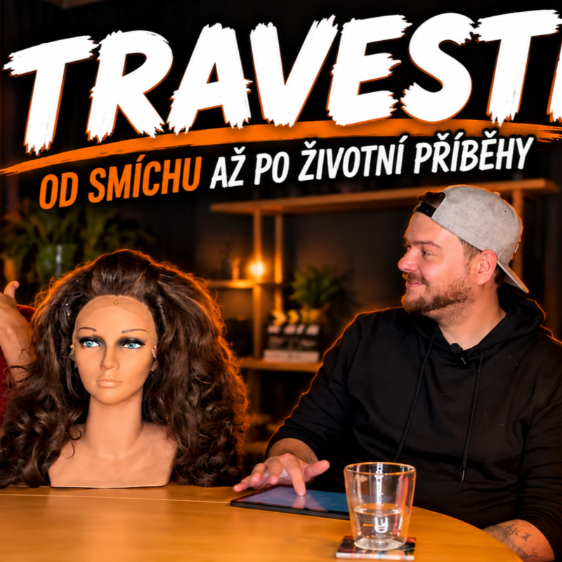 Obrázek epizody 27. TRAVESTI: Zábava, nebo něco, co lidé nedokážou přijmout?
