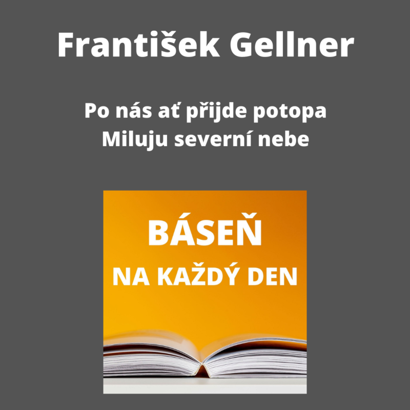 Obrázek epizody František Gellner - Po nás ať přijde potopa + Miluju severní nebe