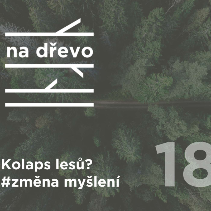 Obrázek epizody KOLAPS LESŮ? #změna myšlení #18