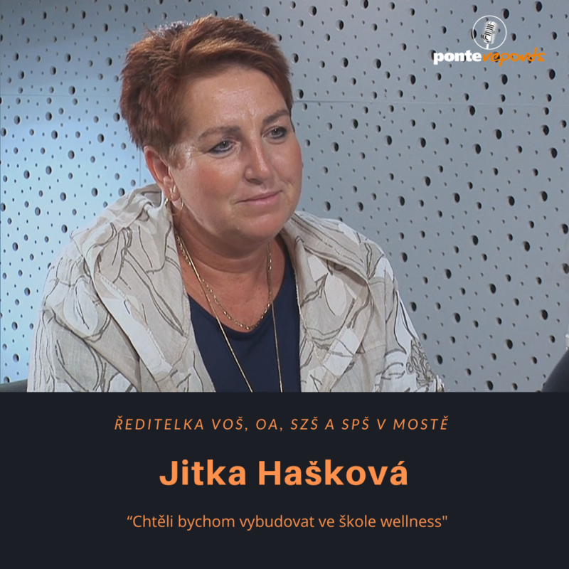 Obrázek epizody Jitka Hašková – ředitelka VOŠ, OA, SZŠ a SPŠ v Mostě – Chtěli bychom vybudovat ve škole wellness