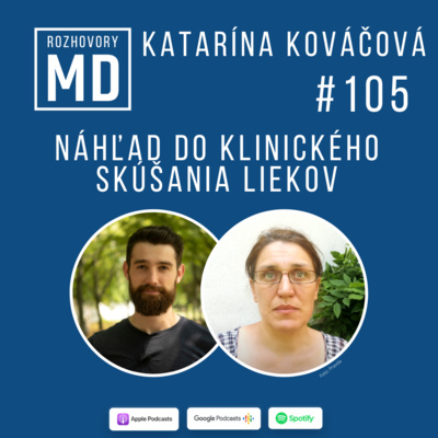 Obrázek epizody #105 Katarína Kováčová - Náhľad do klinického skúšania liekov