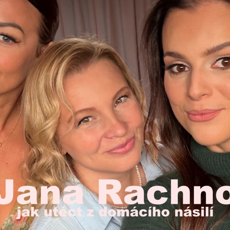 Obrázek epizody 152: Jana Rachno - Jak utéci z domácího násilí
