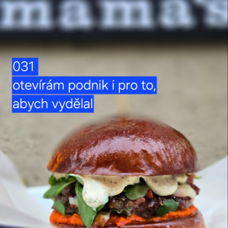 Obrázek epizody 031 otevírám podnik i pro to, abych vydělal