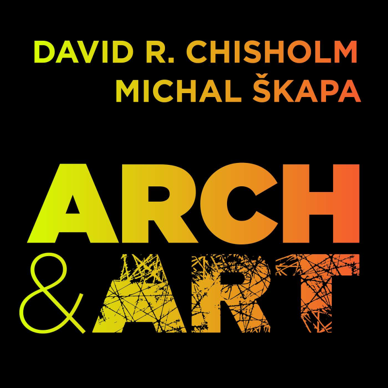 Obrázek epizody ARCH & ART 02 | David R. Chisholm & Michal Škapa
