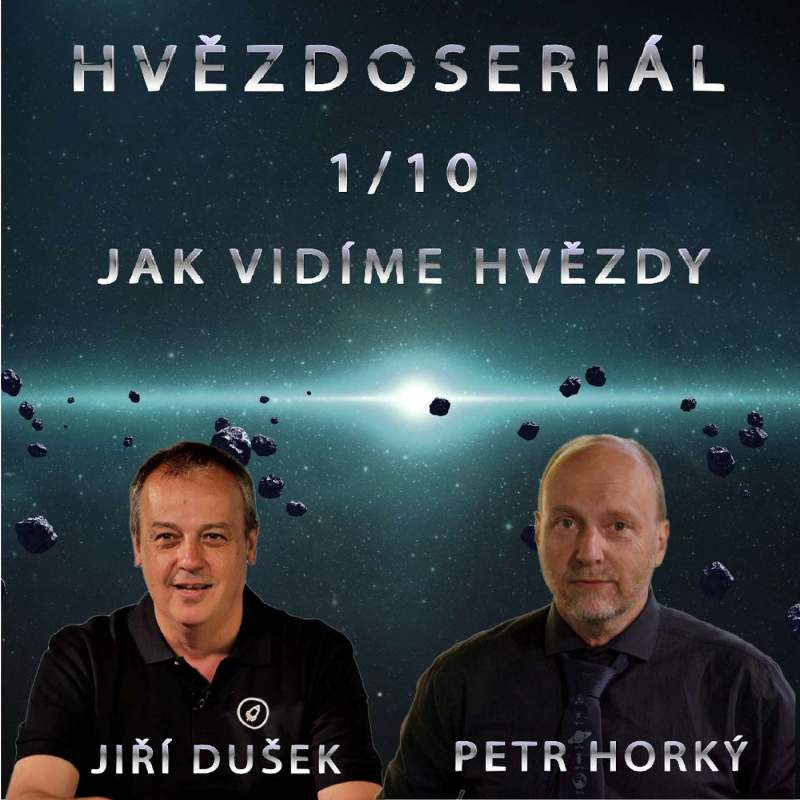 Obrázek epizody DUŠEK - HORKÝ: Hvězdoseriál 1/10 - Jak vidíme hvězdy