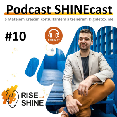 Obrázek epizody #10 SHINEcast - Jak si srovnat svoje priority? - Matěj Krejčí