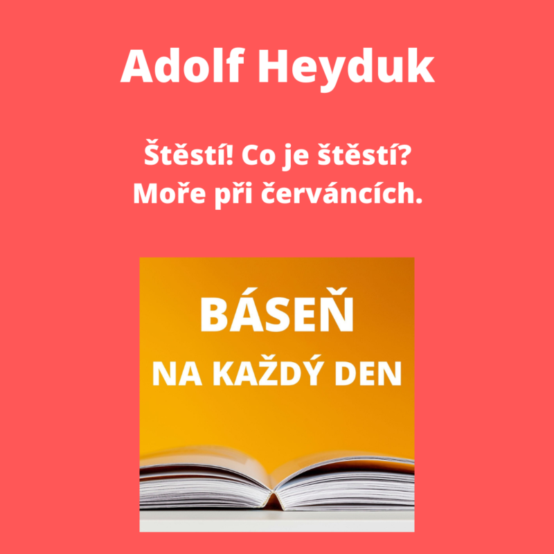 Obrázek epizody Adolf Heyduk - Štěstí! Co je štěstí? + Moře při červáncích.
