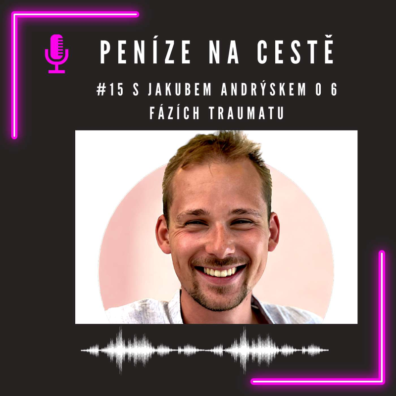 Obrázek epizody #15 S Jakubem Andrýskem o 6 fázích traumatu