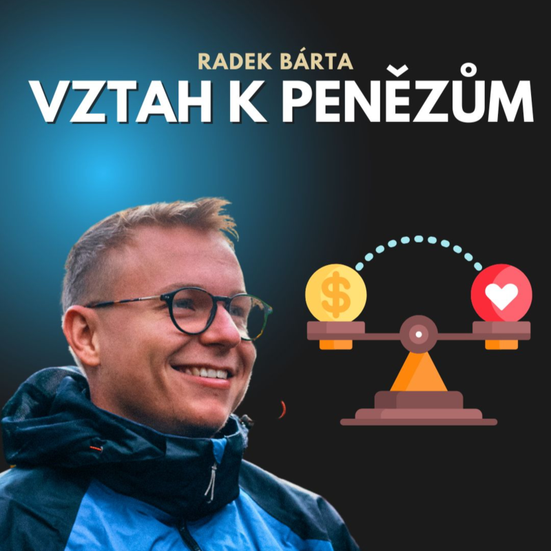 Obrázek epizody Jak si nastavit zdravý VZTAH K PENĚZŮM - Oucast & Radek Bárta | #144